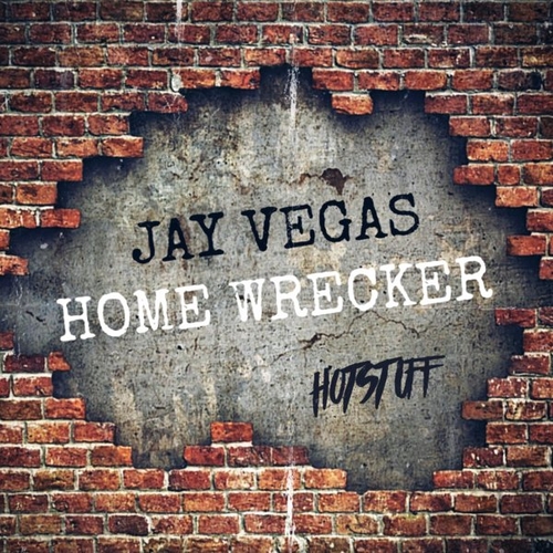 Jay Vegas - Home Wrecker [HS139]